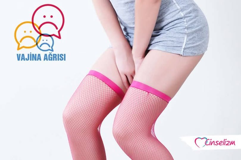 Vajina Neden Ağrır